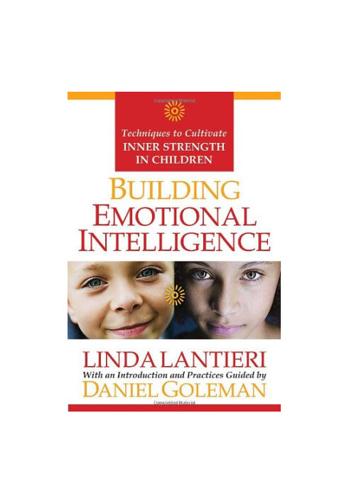 Building Emotional Intelligence: Techniques to Cultivate Inner Strength in Children