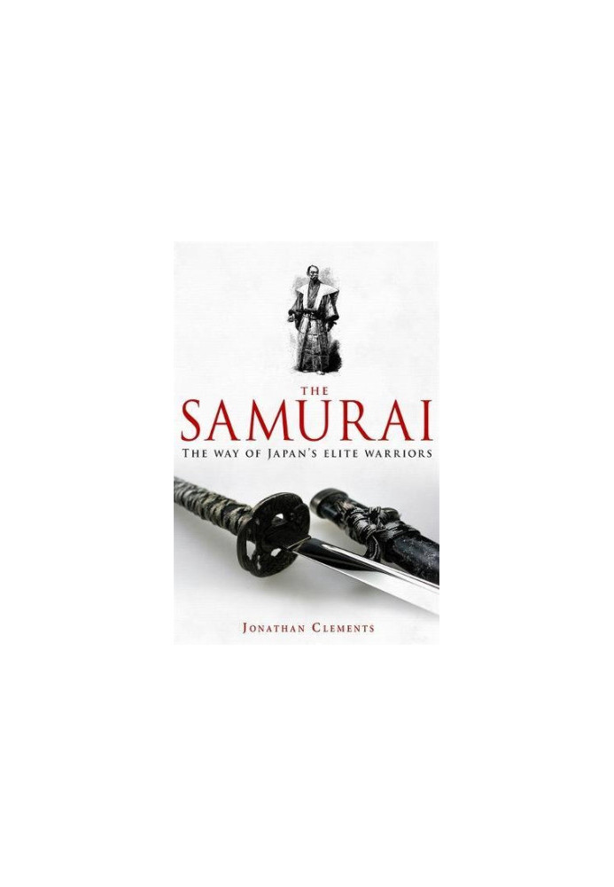 A Brief History of the Samurai: The Way of Japan’s Elite Warriors