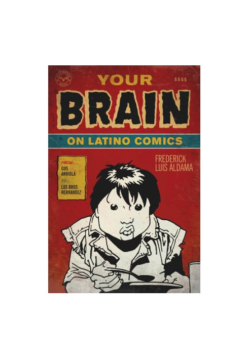 Your Brain on Latino Comics: From Gus Arriola to Los Bros Hernandez