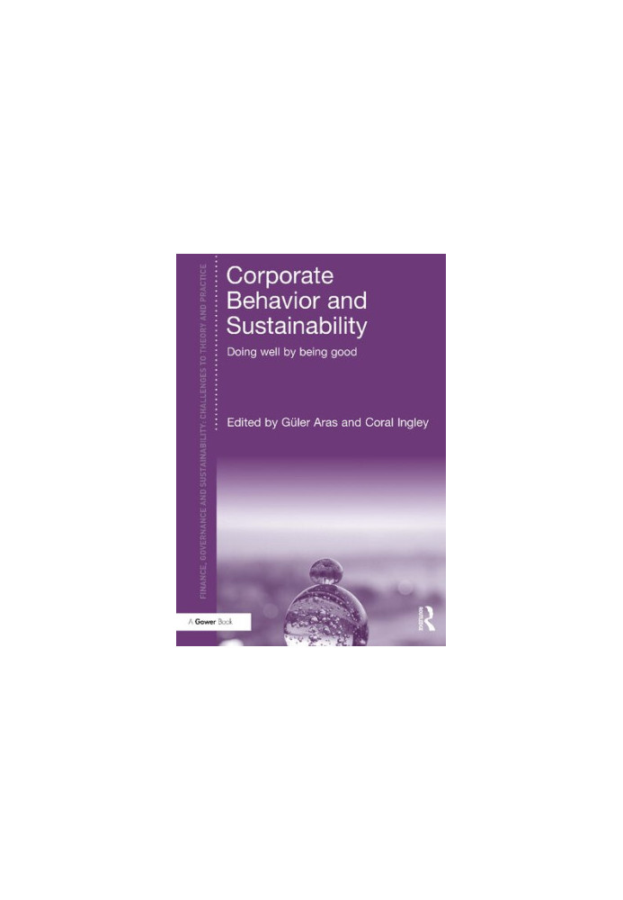 Corporate Behavior and Sustainability: Doing Well by Being Good