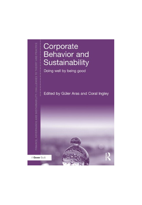 Corporate Behavior and Sustainability: Doing Well by Being Good
