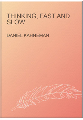 Thinking, Fast and Slow