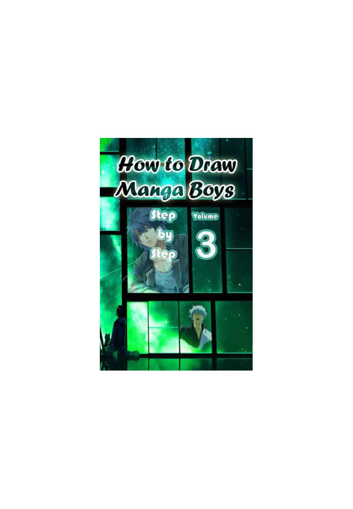 How to Draw Manga Boys Step by Step Volume 3: Learn How to Draw Anime Guys for Beginners - Mastering Manga Characters Poses, 