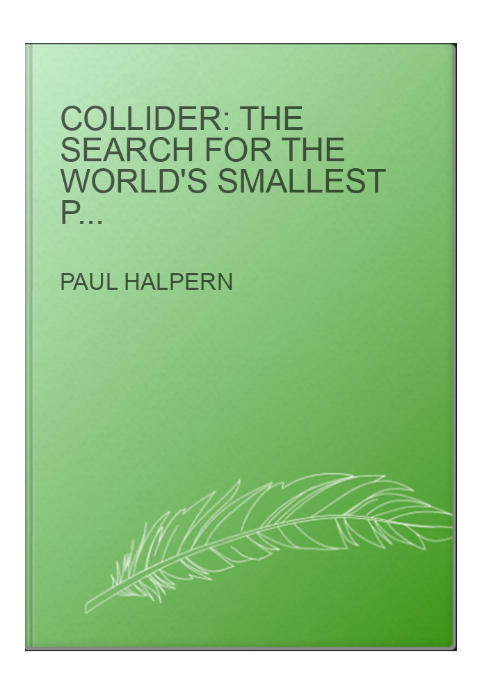 Collider: the search for the world's smallest particles