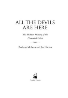 All the Devils Are Here: The Hidden History of the Financial Crisis