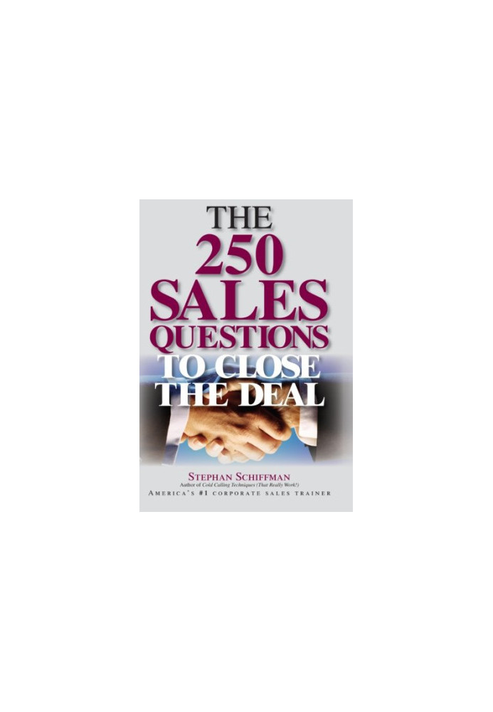 The 250 sales questions to close the deal