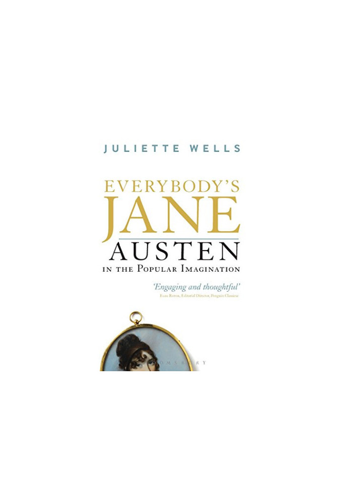 Everybody's Jane : Austen in the popular imagination