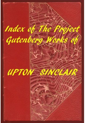 Index of the Project Gutenberg Works of Upton Sinclair
