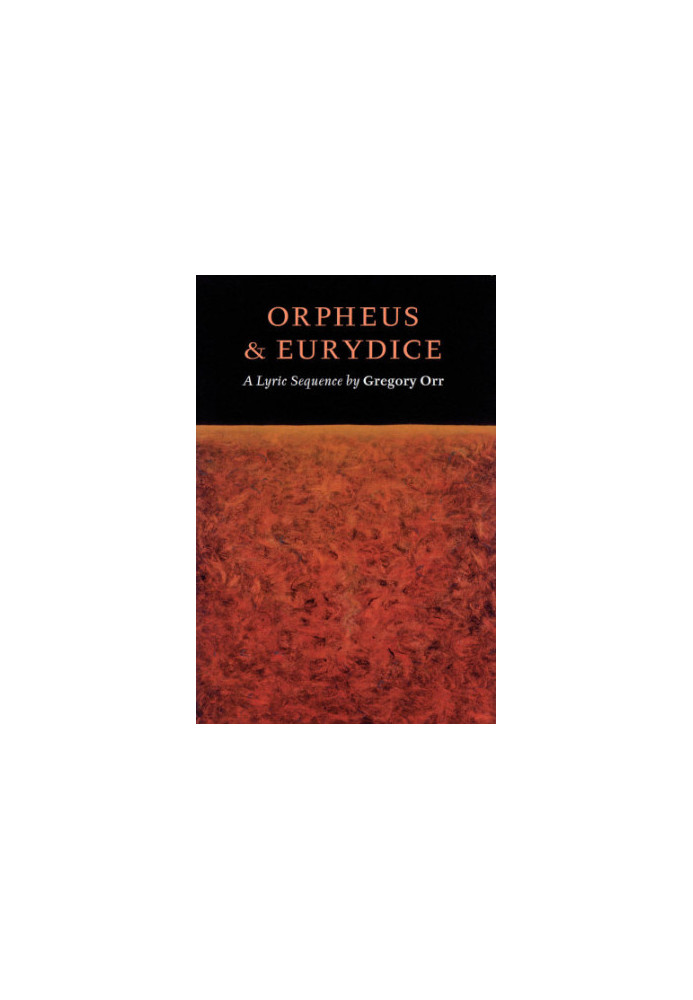 Orpheus & Eurydice: a Lyric Sequence