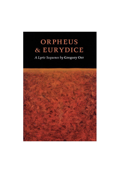 Orpheus & Eurydice: a Lyric Sequence
