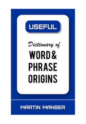 Dictionary of Word and Phrase Origins