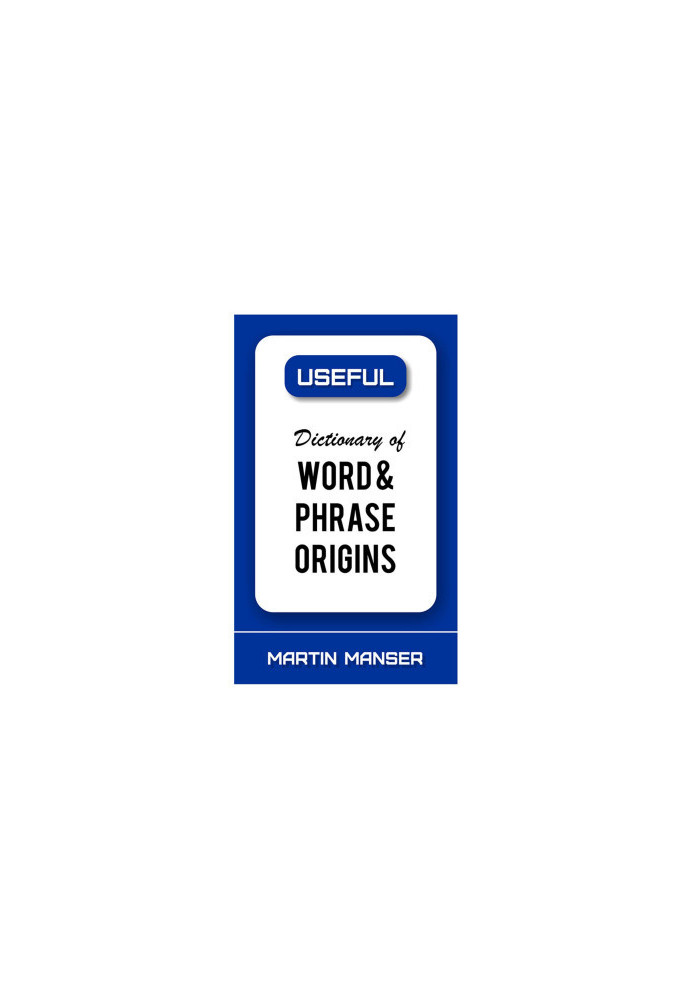 Dictionary of Word and Phrase Origins
