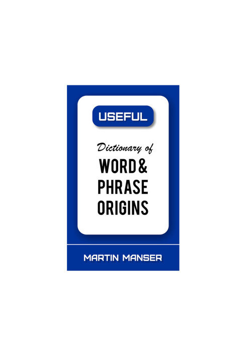 Dictionary of Word and Phrase Origins