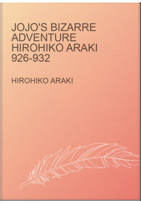 Jojo's bizarre adventure Hirohiko Araki 926-932