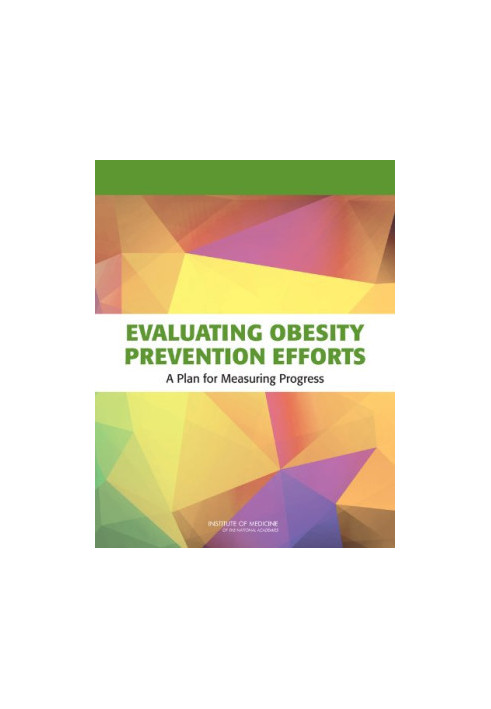 Evaluating Obesity Prevention Efforts: A Plan for Measuring Progress