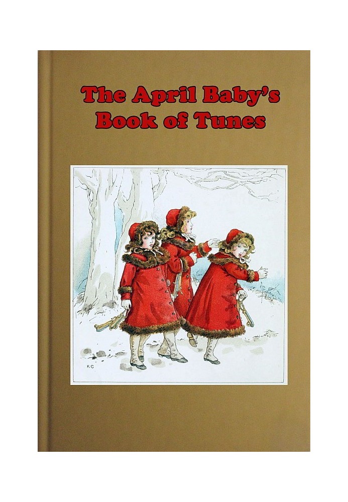 The April Baby's Book of Tunes with the story of how they came to be written