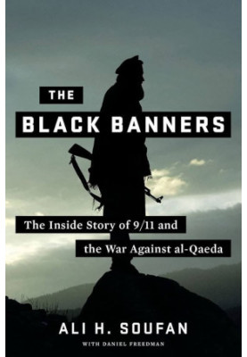 The Black Banners: The Inside Story of 9/11 and the War Against Al-Qaeda