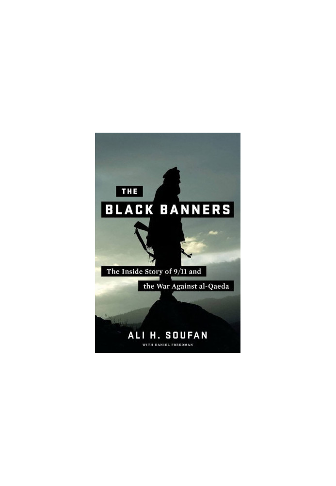 The Black Banners: The Inside Story of 9/11 and the War Against Al-Qaeda
