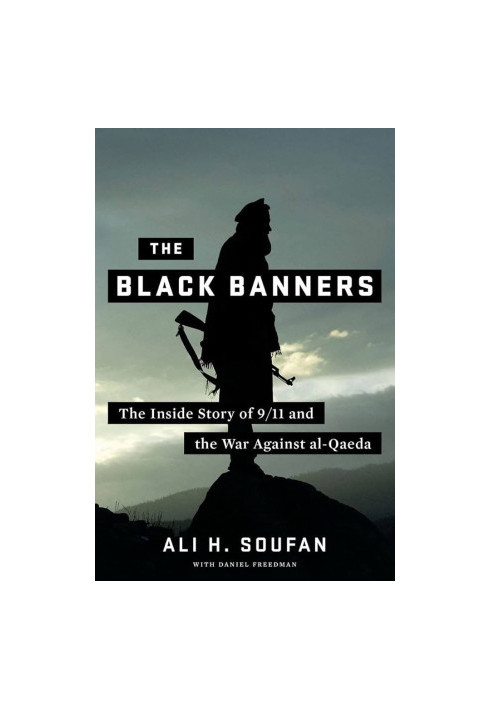 The Black Banners: The Inside Story of 9/11 and the War Against Al-Qaeda