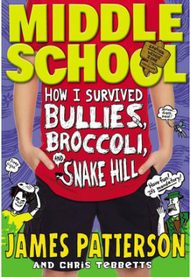 Middle School: How I Survived Bullies, Broccoli, and Snake Hill