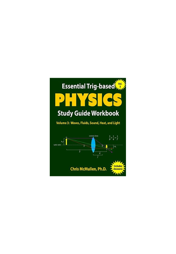 Essential Trig-based Physics Study Guide Workbook: Waves, Fluids, Sound, Heat, and Light