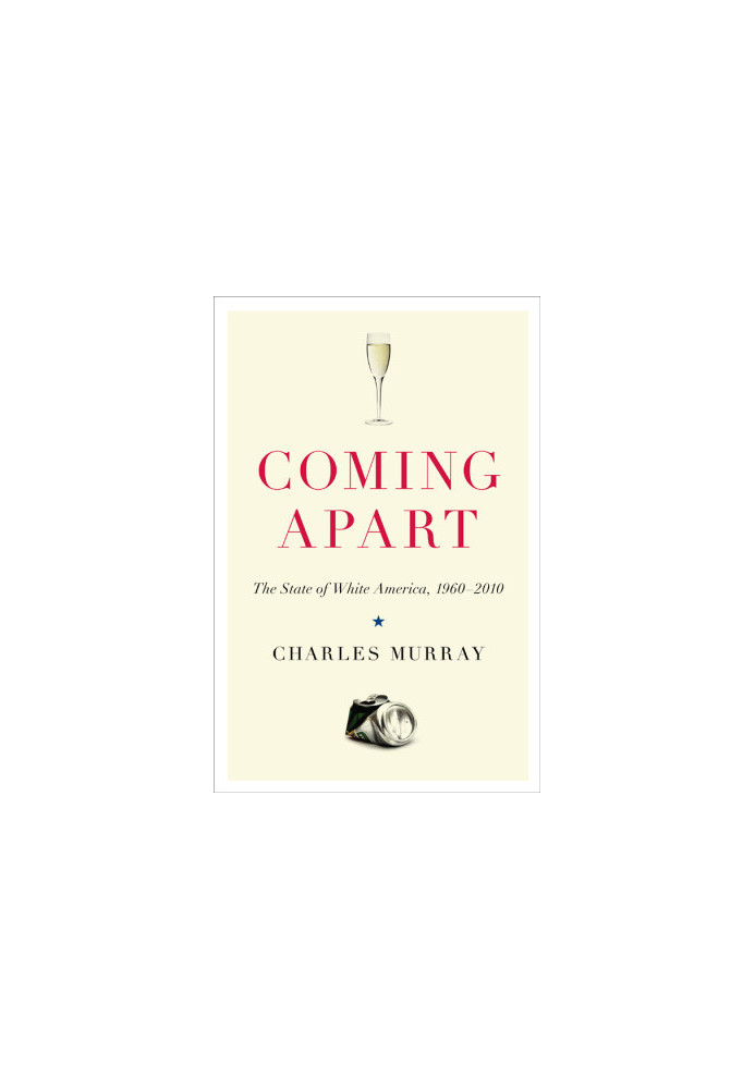 Coming Apart: The State of White America, 1960-2010