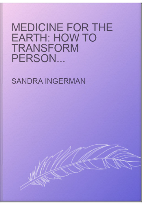 Medicine for the Earth: How to Transform Personal and Environmental Toxins