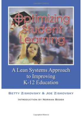 Optimizing student learning : a lean systems approach to improving K-12 education