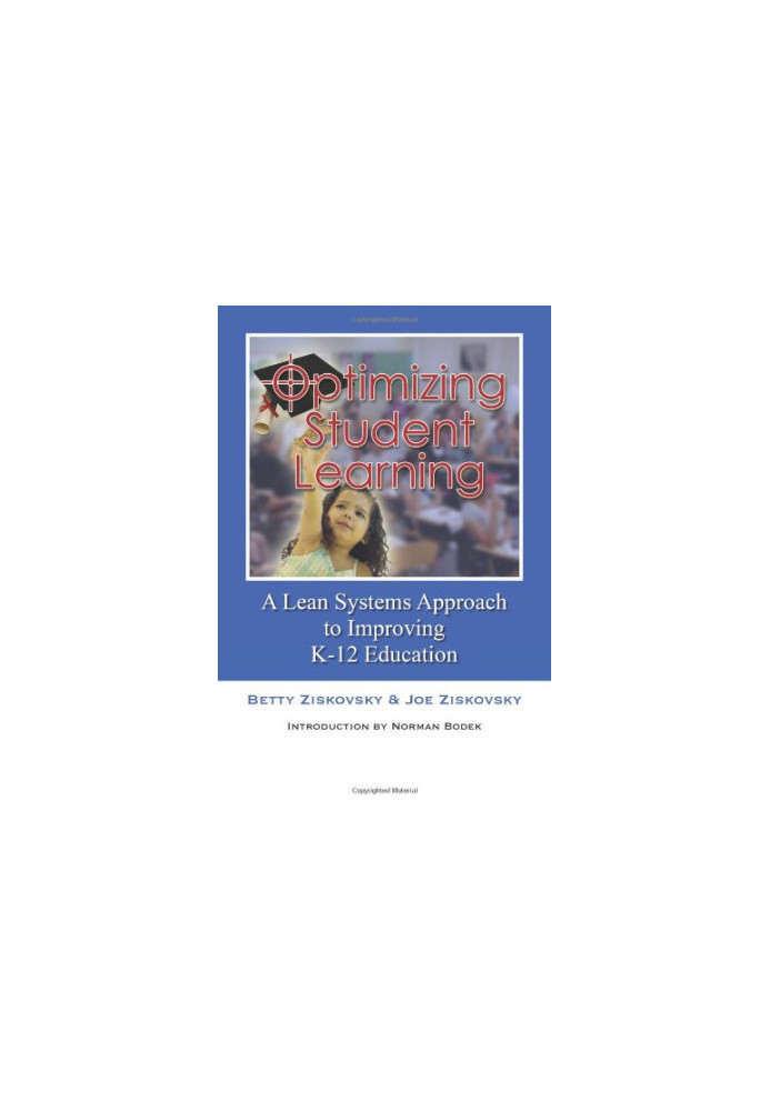 Optimizing student learning : a lean systems approach to improving K-12 education