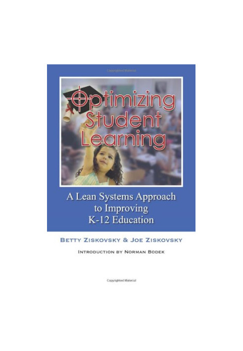 Optimizing student learning : a lean systems approach to improving K-12 education