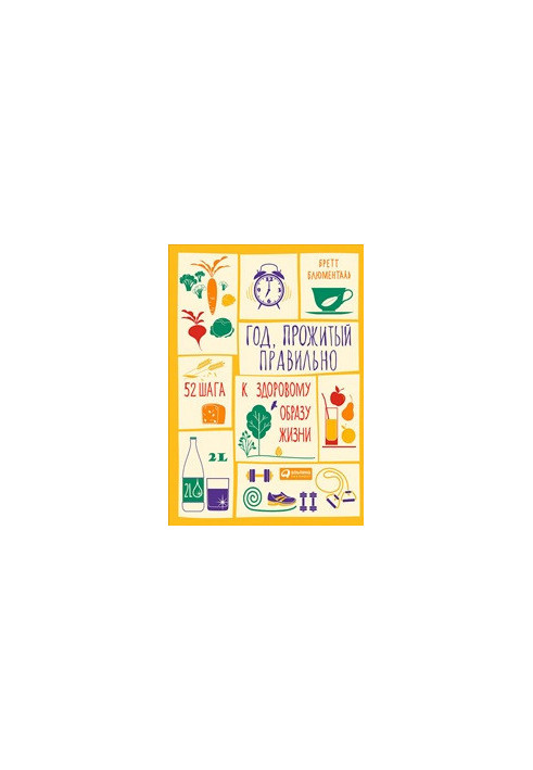 A year lived right: 52 steps to a healthy lifestyle