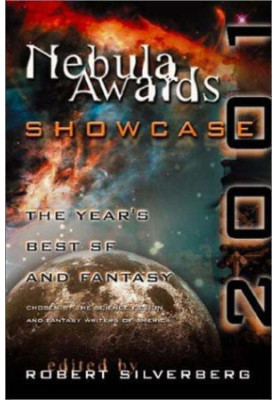 Nebula Awards Showcase 2001: The Year's Best SF and Fantasy Chosen by the Science Fiction and Fantasy Writers of America