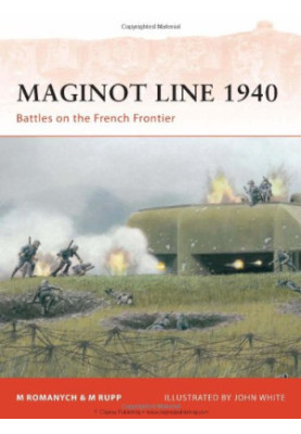 Maginot Line 1940: Battles on the French Frontier