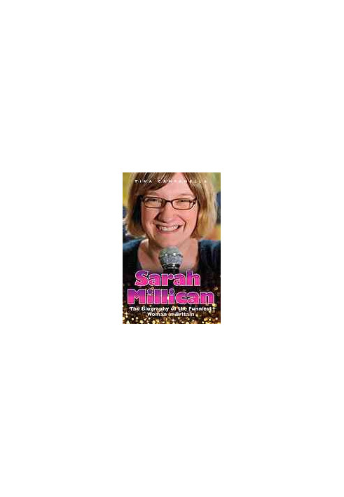 Sarah Millican: The Biography of the Funniest Woman in Britain