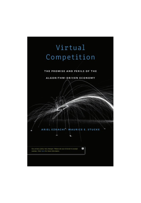 Virtual Competition: The Promise and Perils of the Algorithm-Driven Economy