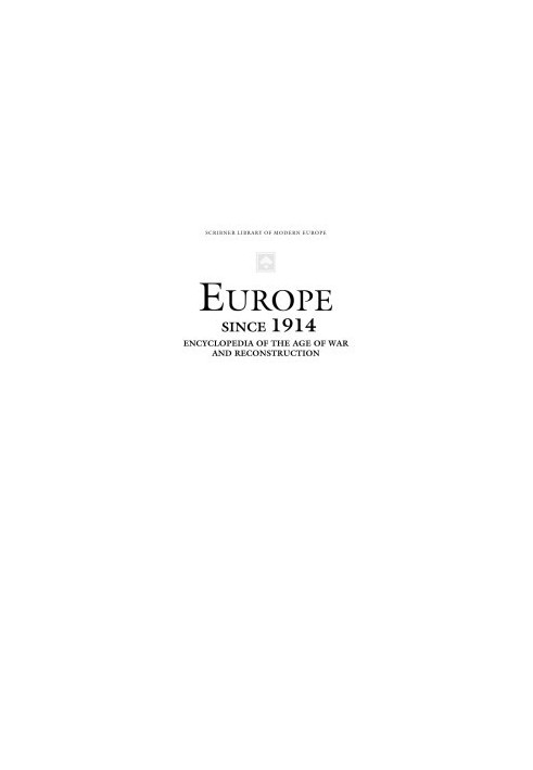 Europe since 1914: Encyclopedia of The Age Of War and Reconstruction, Volume 2 - Child Care to Futurism