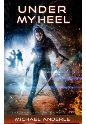 Kurtherian Gambit - 06 Under My Heel