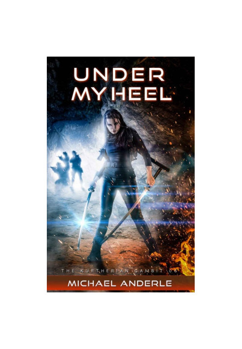 Kurtherian Gambit - 06 Under My Heel