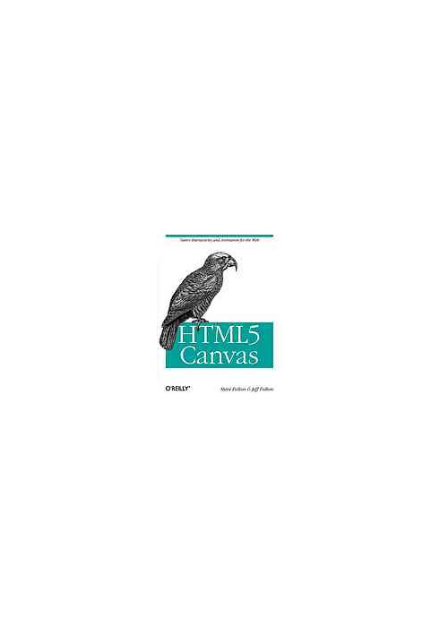 HTML5 Canvas: Native Interactivity and Animation for the Web
