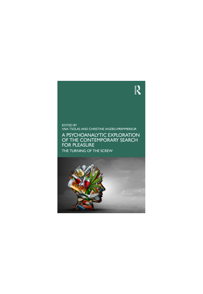 A Psychoanalytic Exploration of the Contemporary Search for Pleasure