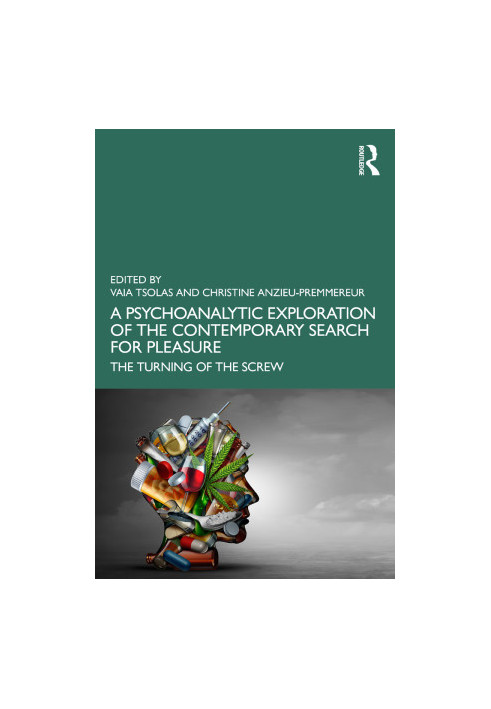 A Psychoanalytic Exploration of the Contemporary Search for Pleasure