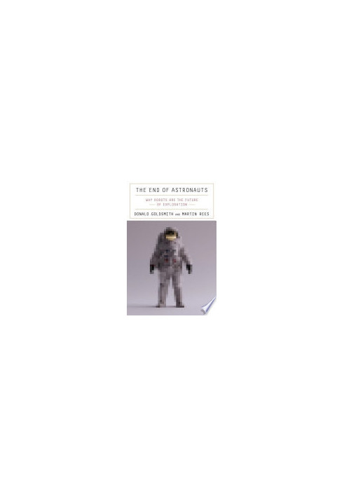 The End of Astronauts: Why Robots Are the Future of Exploration
