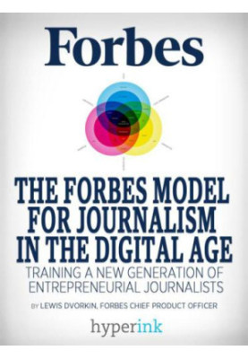 The Forbes model for journalism in the digital age: training a new generation of entrepreneurial journalists