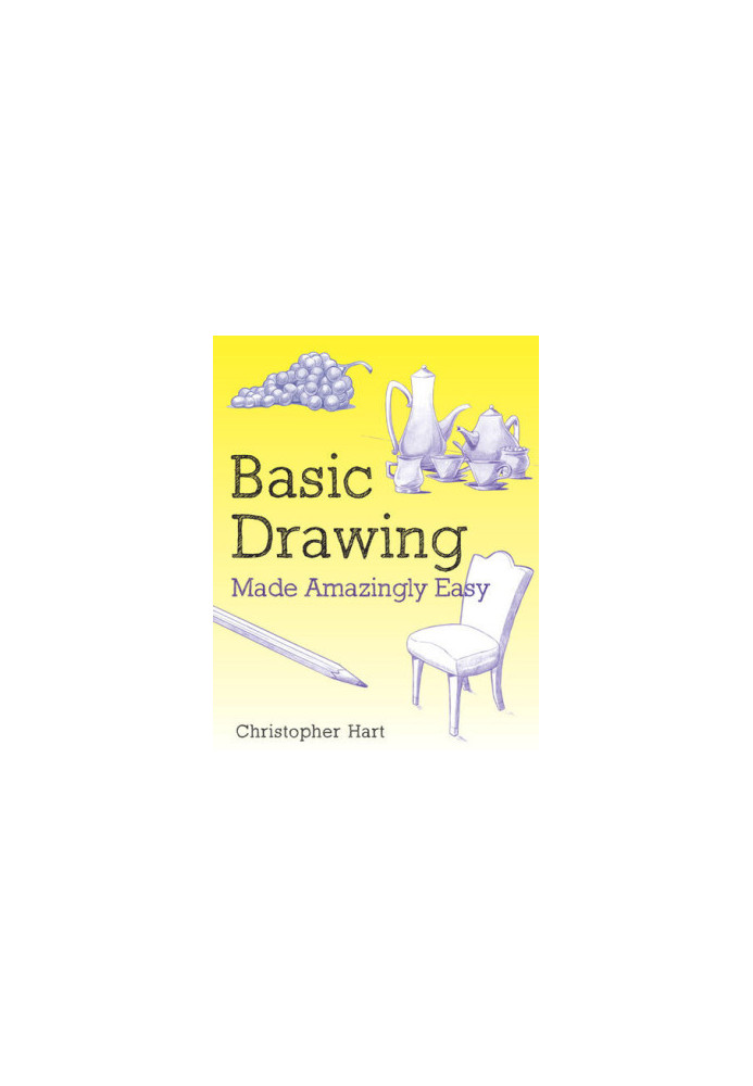 Basic Drawing Made Amazingly Easy