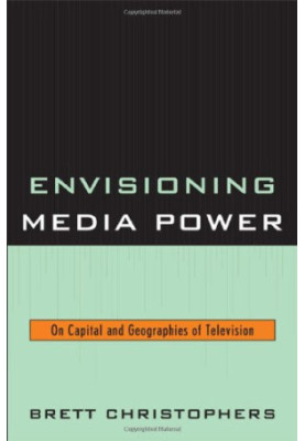 Envisioning Media Power: On Capital and Geographies of Television
