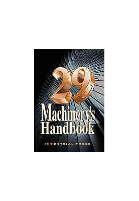 Machinery's handbook : a reference book for the mechanical engineer, designer, manufacturing engineer, draftsman, toolmaker, 