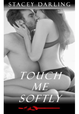 Touch me Softly