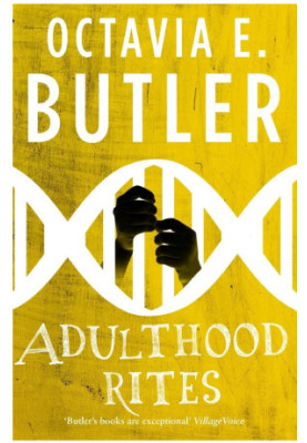 Adulthood Rites (Lilith's Brood – Book Two): An Unforgettable Sci-Fi Novel From the Multi-Award-Winning Author