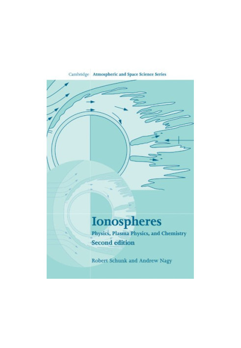 Ionospheres - Physics, Plasma Physics, and Chemistry