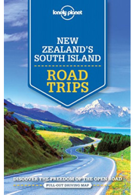 Lonely Planet New Zealand's South Island Road Trips : Discover the Freedom of the Open Road